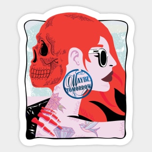 Maybe Tomorrow Sticker